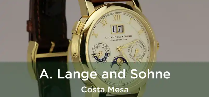 A. Lange and Sohne Costa Mesa