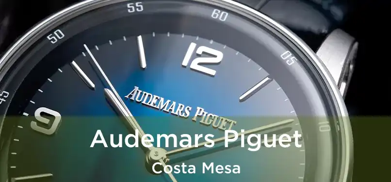 Audemars Piguet Costa Mesa