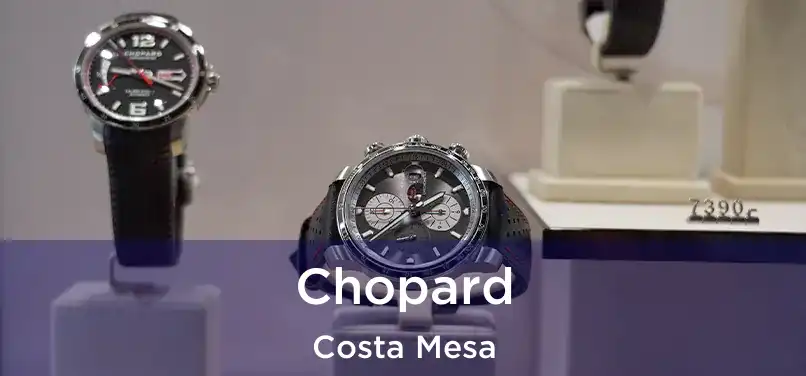 Chopard Costa Mesa