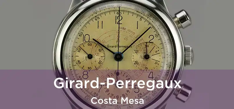 Girard-Perregaux Costa Mesa