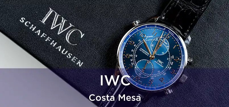 IWC Costa Mesa