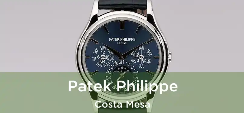 Patek Philippe Costa Mesa