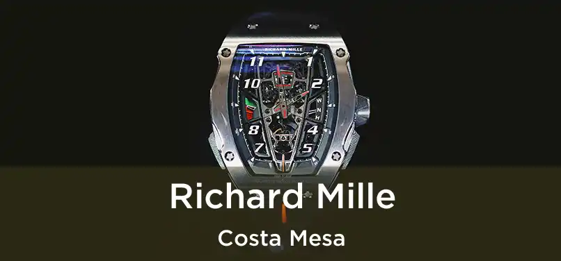 Richard Mille Costa Mesa